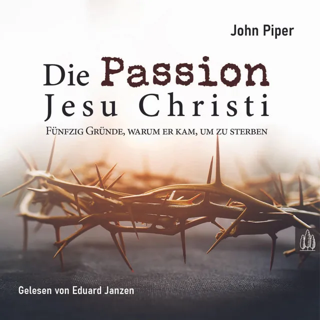 Grund 01 Um den Zorn Gottes auf sich zu nehmen.3 & Grund 02 Um seinen himmlischen Vater zu erfreuen.1 - Die Passion Jesu Christi