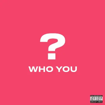 Who You by one-three