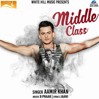 Middle Class by Aamir Khan