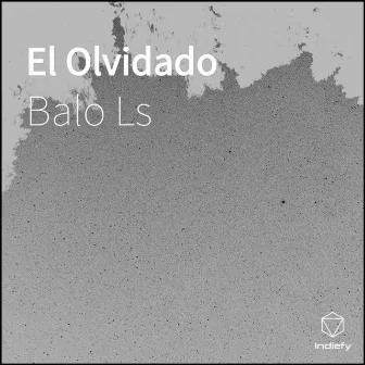 El Olvidado by Balo Ls