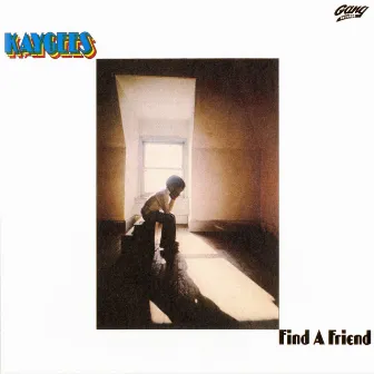 Find a Friend (Expanded Version) by The Kay Gees