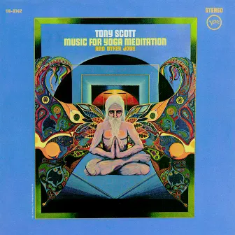 Music For Yoga Meditation And Other Joys by Tony Scott