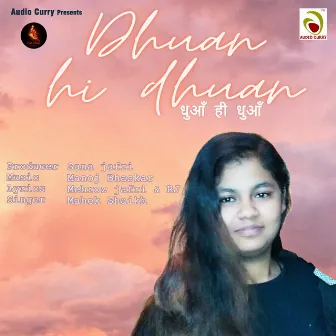 Dhuan Hi Dhuan by Mahek Shaikh