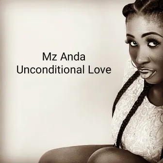 Unconditional Love by Mz Anda