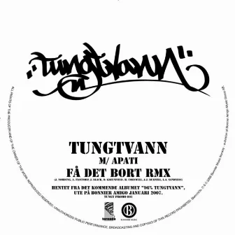 Få det Bort rmx by Tungtvann