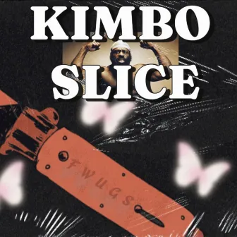 KIMBO SLICE by FWUGS