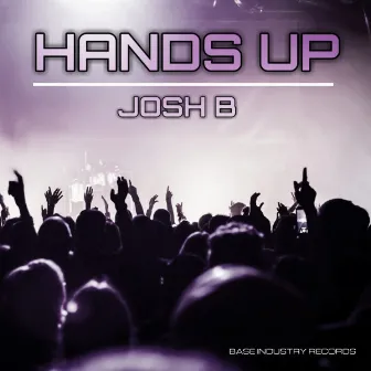 Hands Up by Josh B