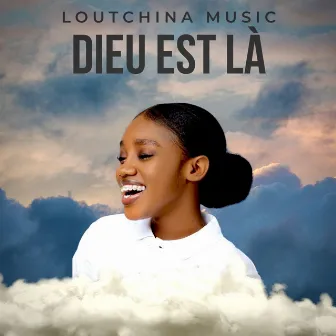 Dieu Est Là by Loutchina Music