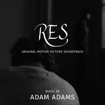 RES (Original Motion Picture Soundtrack) by Adam Adams