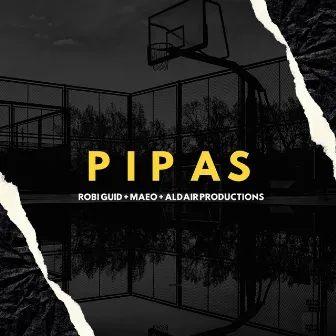 PIPAS by Aldair Productions