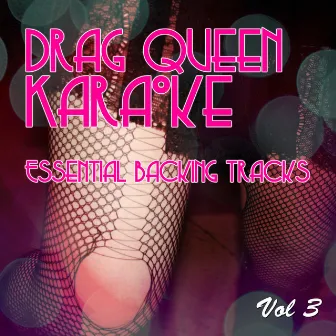 Drag Queen Karaoke - Essential Backing Tracks, Vol. 3 by Stardust All Stars