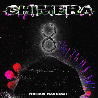 Chimera by Rohan Raveesh