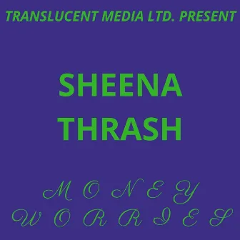 Money Worries by Sheena Thrash