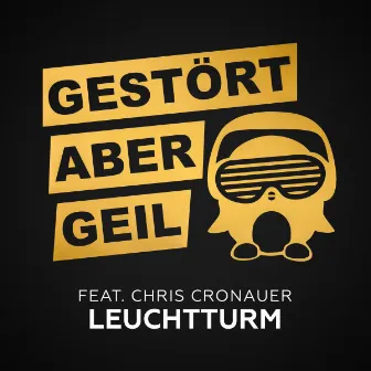 Leuchtturm (feat. Chris Cronauer) by Gestört aber GeiL