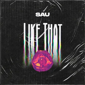 Like That by SAU