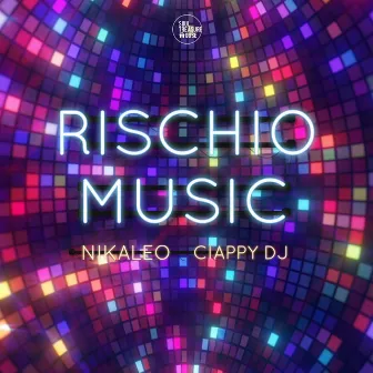 Rischio Music (Disco Mix) by Nikaleo