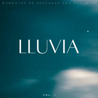 Lluvia: Momentos De Descanso Con Mascotas Vol. 1 by Música de mascotas relajante