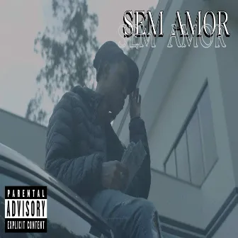 SEM AMOR by Mxno Bxm