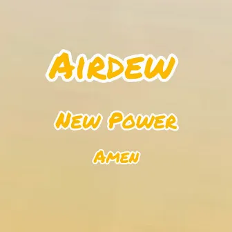 New Power (Amen) by Airdew