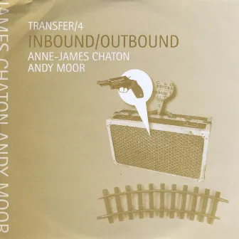 Transfer 4: Inbound /Outbond by Anne-James Chaton