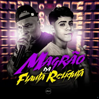 Magrão da Flauta Relíquia by DJ Danilo Silva