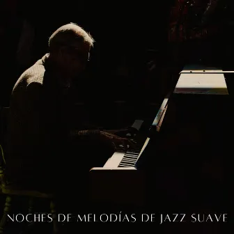 Noches De Melodías De Jazz Suave by Cafe de Musica Instrumental