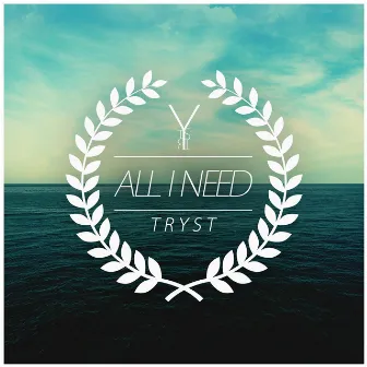 All I Need by Tryst