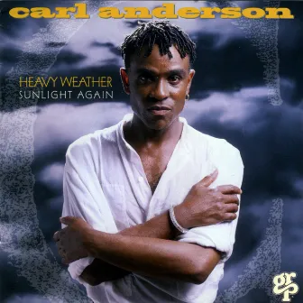 Heavy Weather / Sunlight Again by Carl Anderson