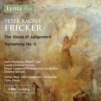 Fricker: The Vision of Judgement, Op. 29 & Symphony No. 5, Op. 74 by Peter Racine Fricker