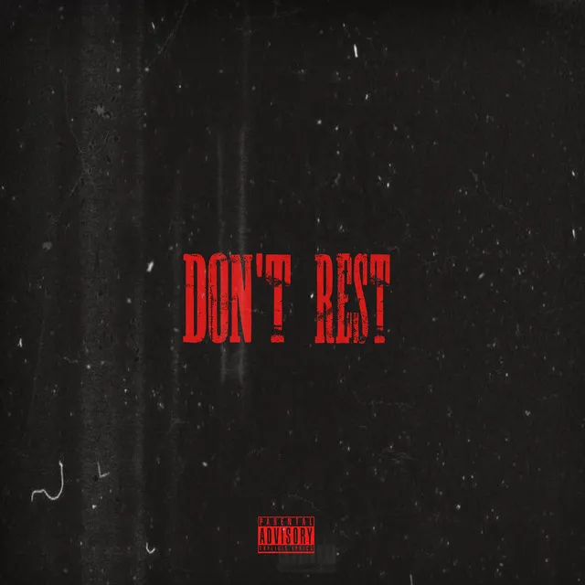 DON'T REST