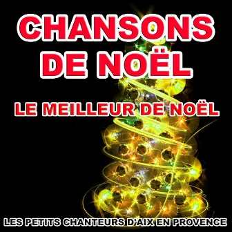 Les plus belles chansons de Noël (Le meilleur de Noël) by Les Petits Chanteurs d'Aix-en-Provence