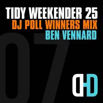 Tidy Weekender 25: DJ Poll Winners Mix 08 by Ben Vennard