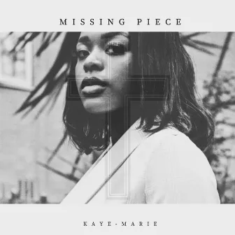 Missing Piece by Kaye-Marie