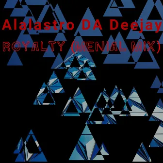 Royalty (Menial Mix) by Alalastro DA Deejay