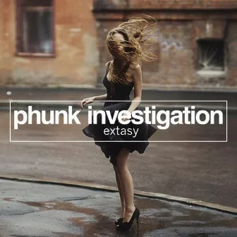 Extasy by Phunk Investigation