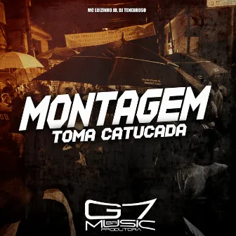 Montagem Toma Catucada by DJ Tenebroso