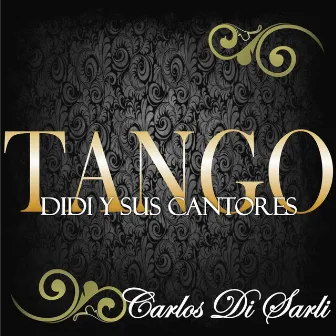 Tango: Didi y Sus Cantores by Carlos Di Sarli