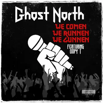 We Comen We Runnen We Gunnen by Ghost North