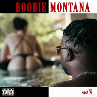 Boobie Montana by Sha B