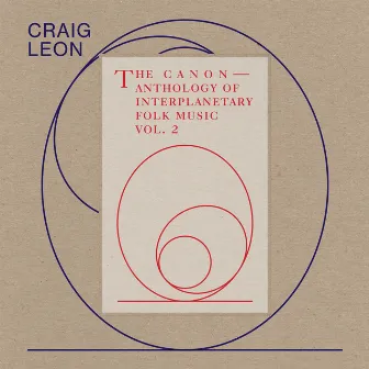 Anthology of Interplanetary Folk Music Vol. 2: The Canon by Craig Leon