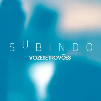 Subindo by Vozes e Trovões