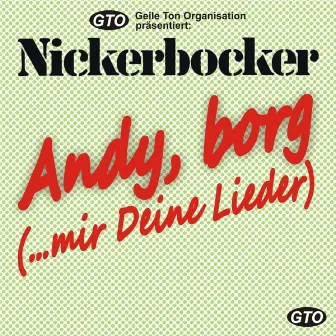 Andy, borg (...mir Deine Lieder) [Radio-Version] by Nickerbocker