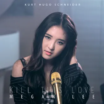 Kill This Love (Piano Acoustic) by Megan Lee