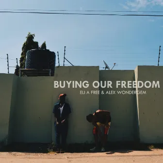 Buying Our Freedom by Alex Wondergem