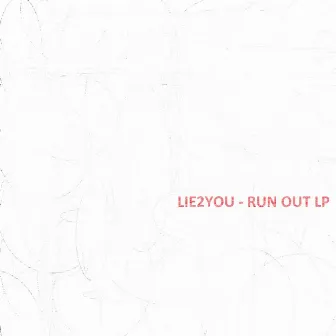 Run Out by Lie2You