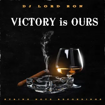 VICTORY is OURS by DJ Lord Ron