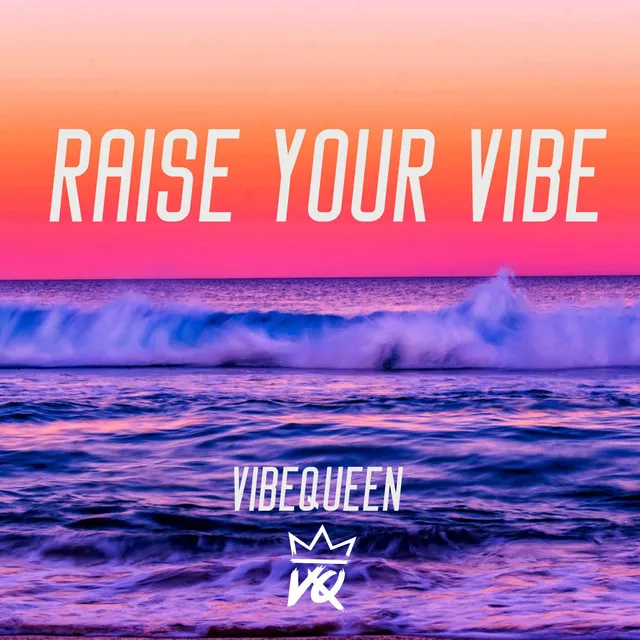 Raise Your Vibe