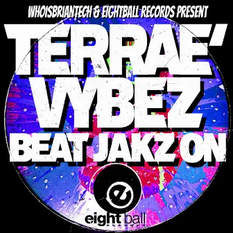 Beat Jakz On by Terrae' Vybez