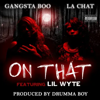 On That (feat. Lil Wyte) - Single by Gangsta Boo