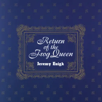 Return of the Frog Queen by Jeremy Enigk